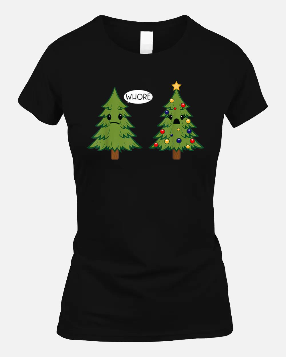 Funny Christmas Tree Whore Pine Trees Unisex T-Shirt