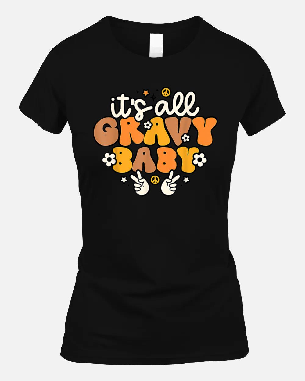 It's All Gravy Baby Retro Thanksgiving Autumn and Fall Unisex T-Shirt