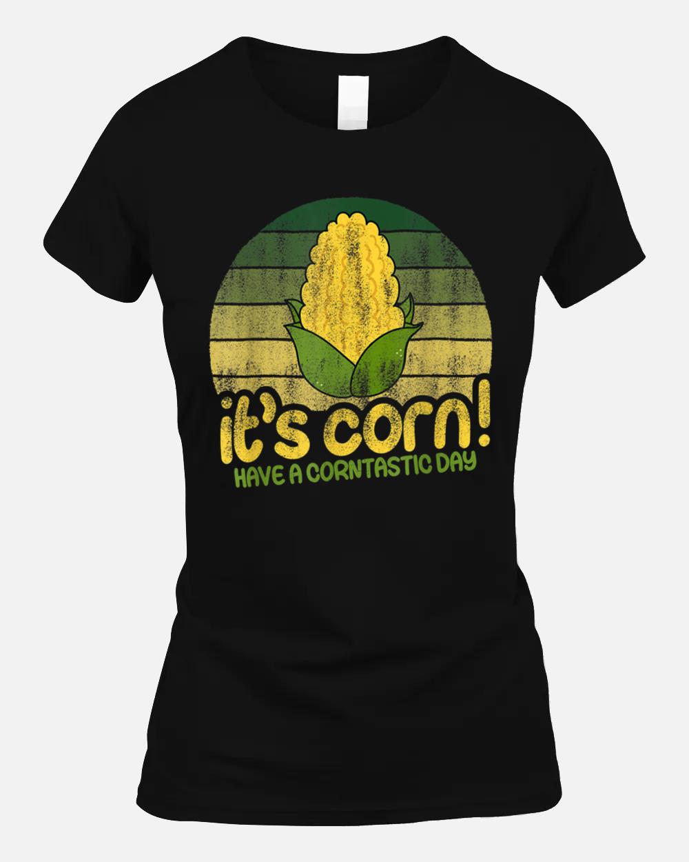 It's Corn  Have a Corntastic Day funny Vintage Its corn Unisex T-Shirt