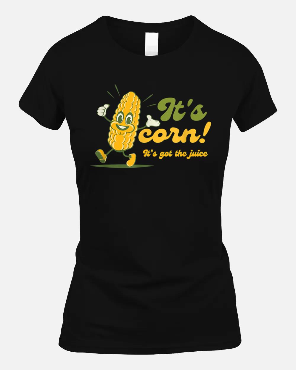 It's Corn I Love Corn I Can't Imagine A More Beautiful Thing Unisex T-Shirt