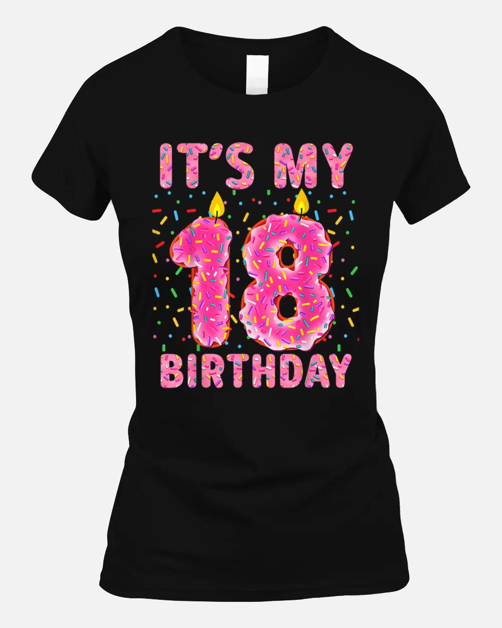 It's My 18th Birthday Sweet Donut 18 Years Old Funny Gifts Unisex T-Shirt