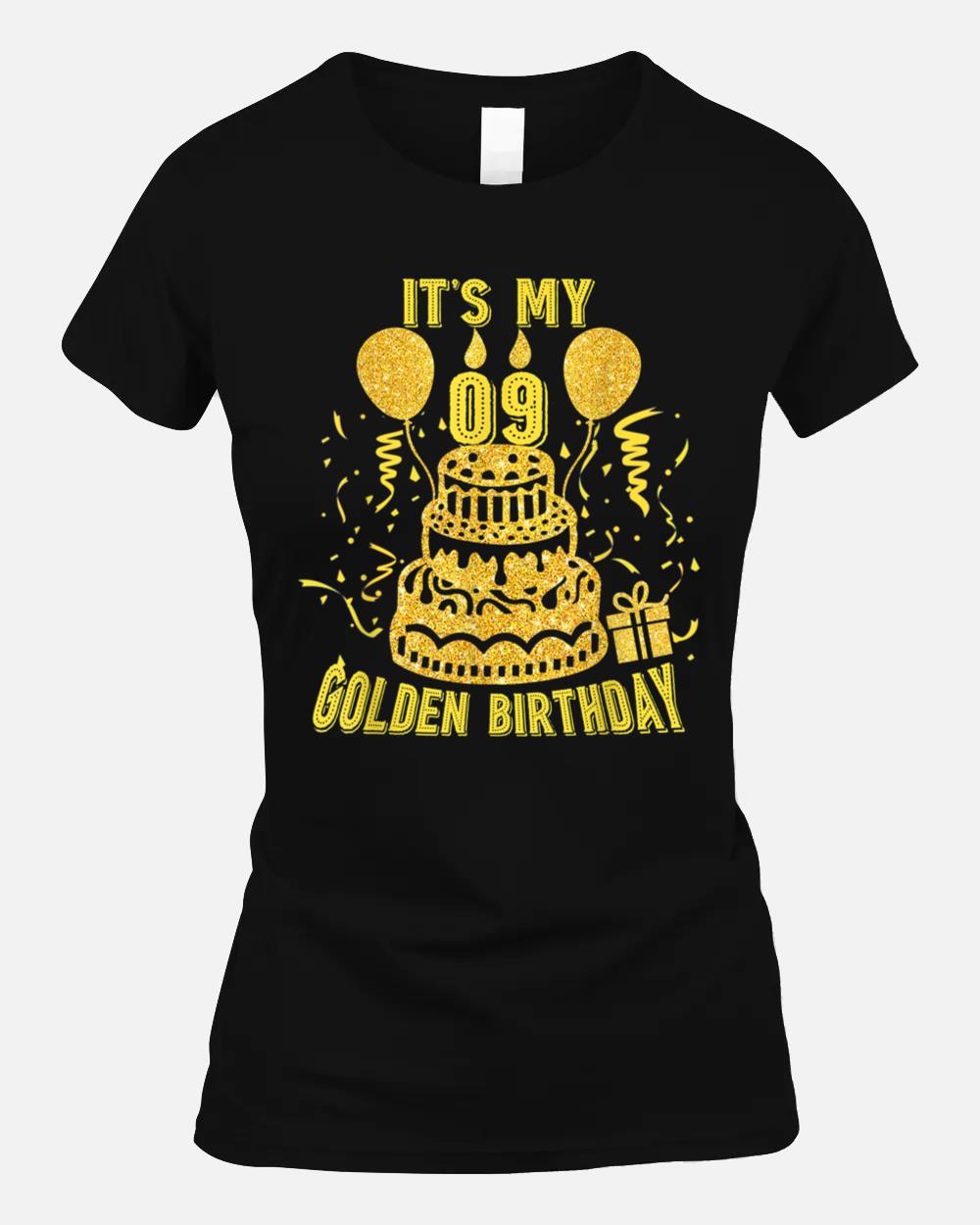 It's My 9th Golden Birthday Funny 9th Birthday Decorations Unisex T-Shirt