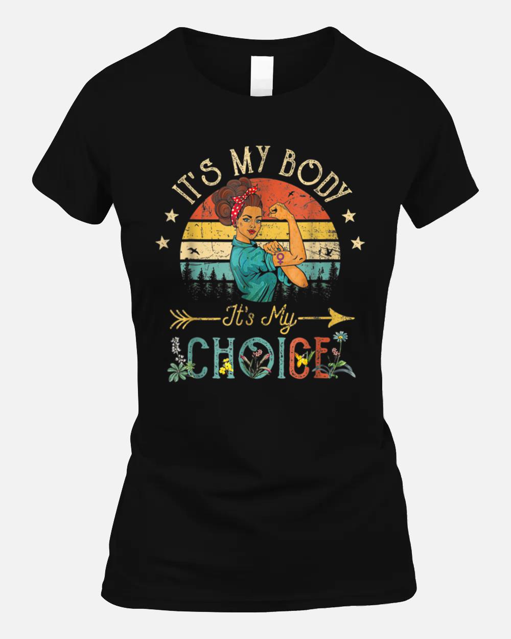It's My Body, Choice Feminist Womens Floral Feminist Retro Unisex T-Shirt