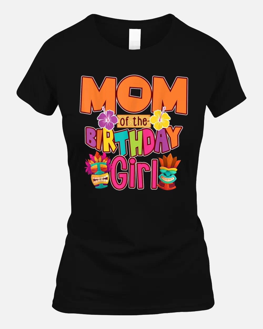 Mom of the Birthday Girl Luau Matching Family Party Unisex T-Shirt
