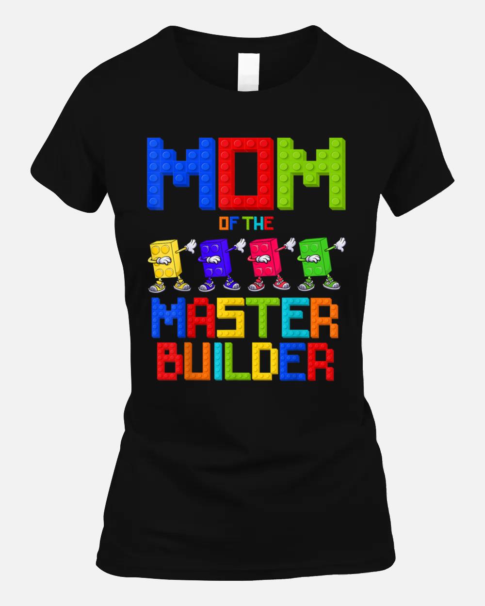 Mom of the Master Builder Birthday Boy Girl Blocks Birthday Unisex T-Shirt