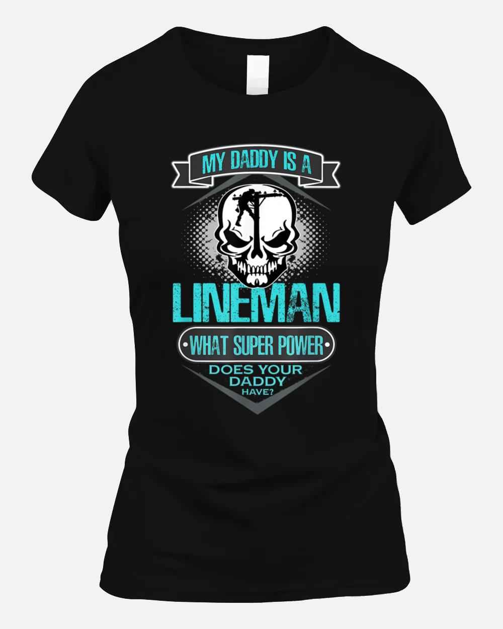 My Daddy Is A Lineman , Gift For Dad Unisex T-Shirt