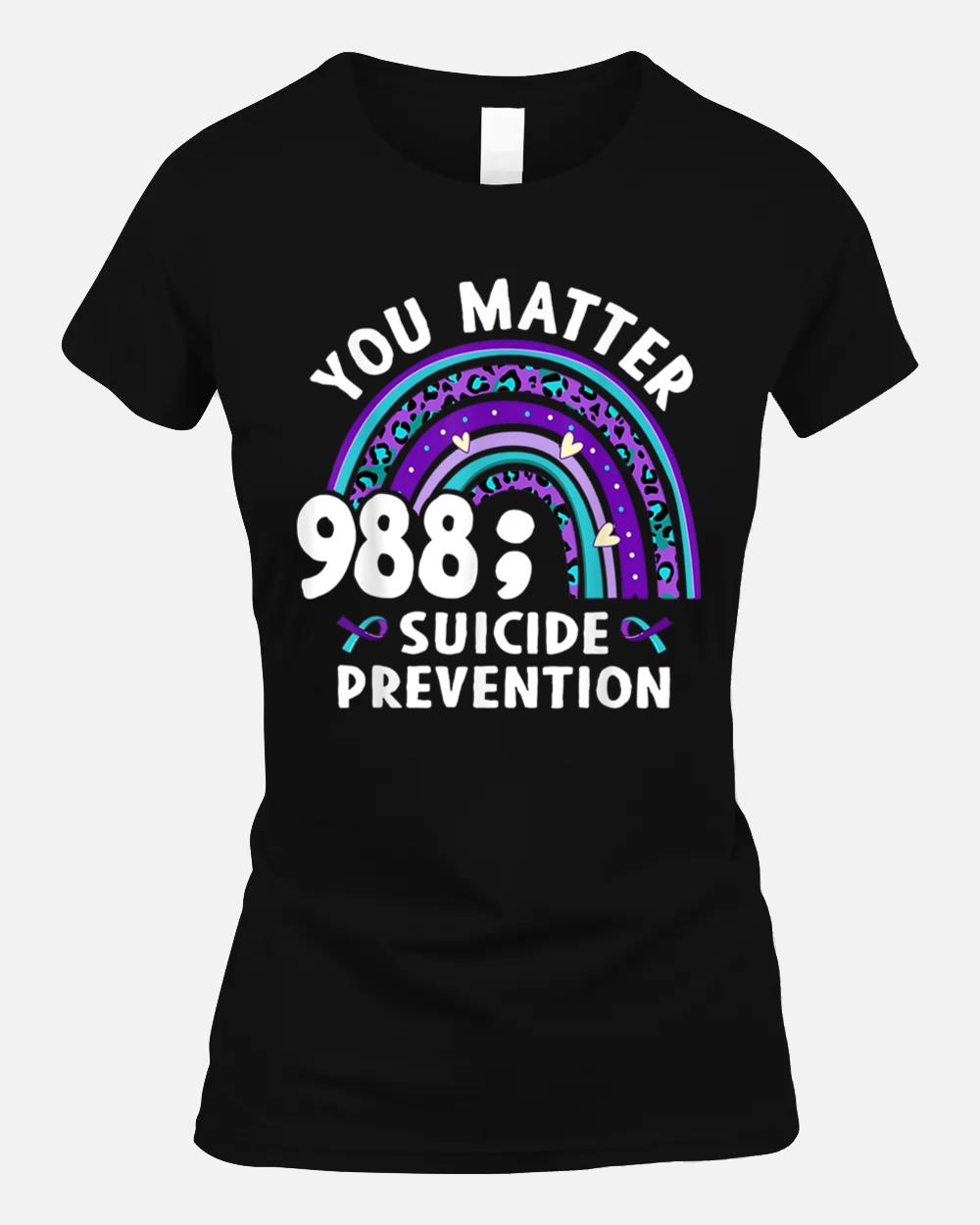 Rainbow You Matter 988 Suicide Prevention Awareness Ribbon_1 Unisex T-Shirt
