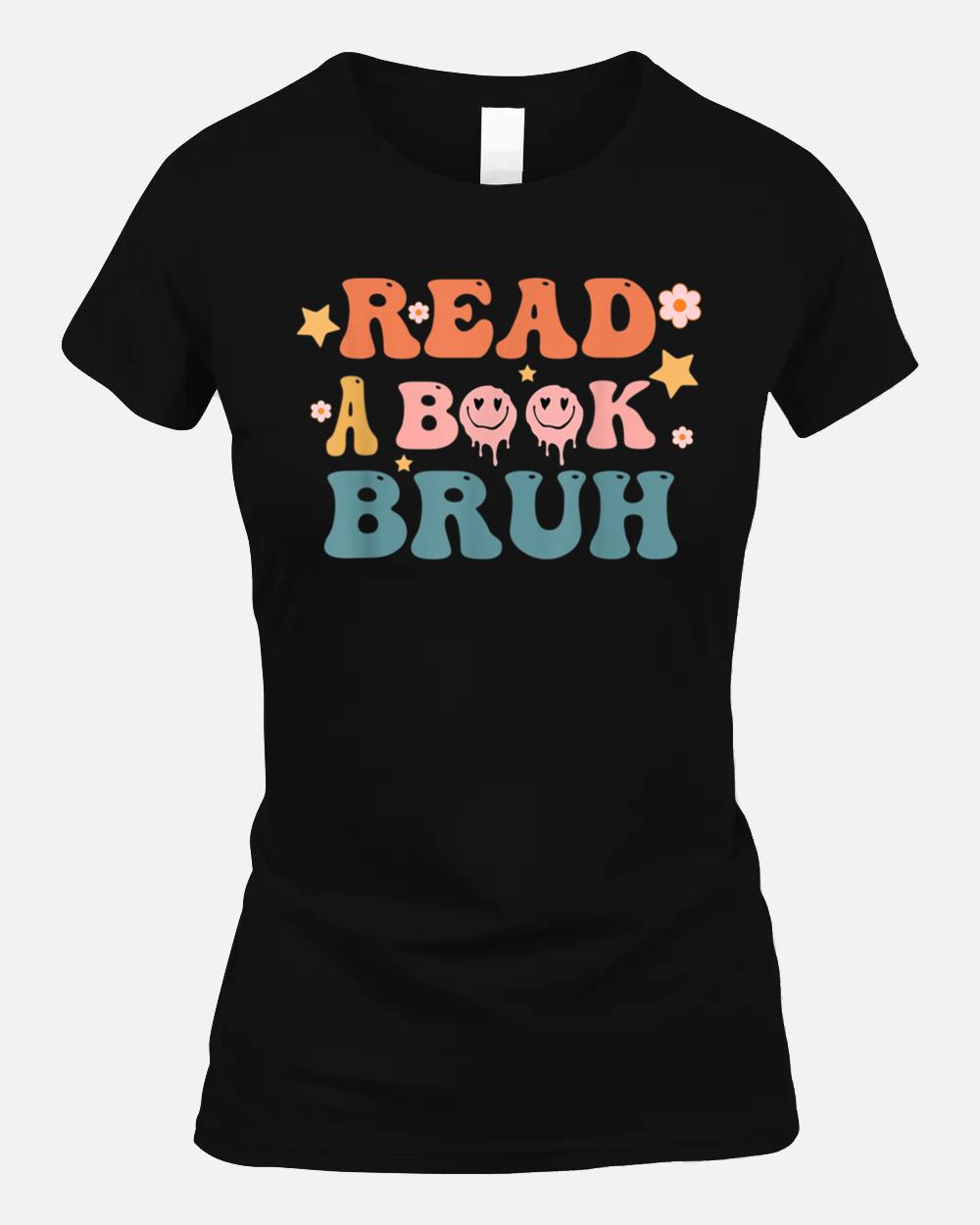 Read A Book Bruh - Funny English Teacher Reading Literature_1 Unisex T-Shirt