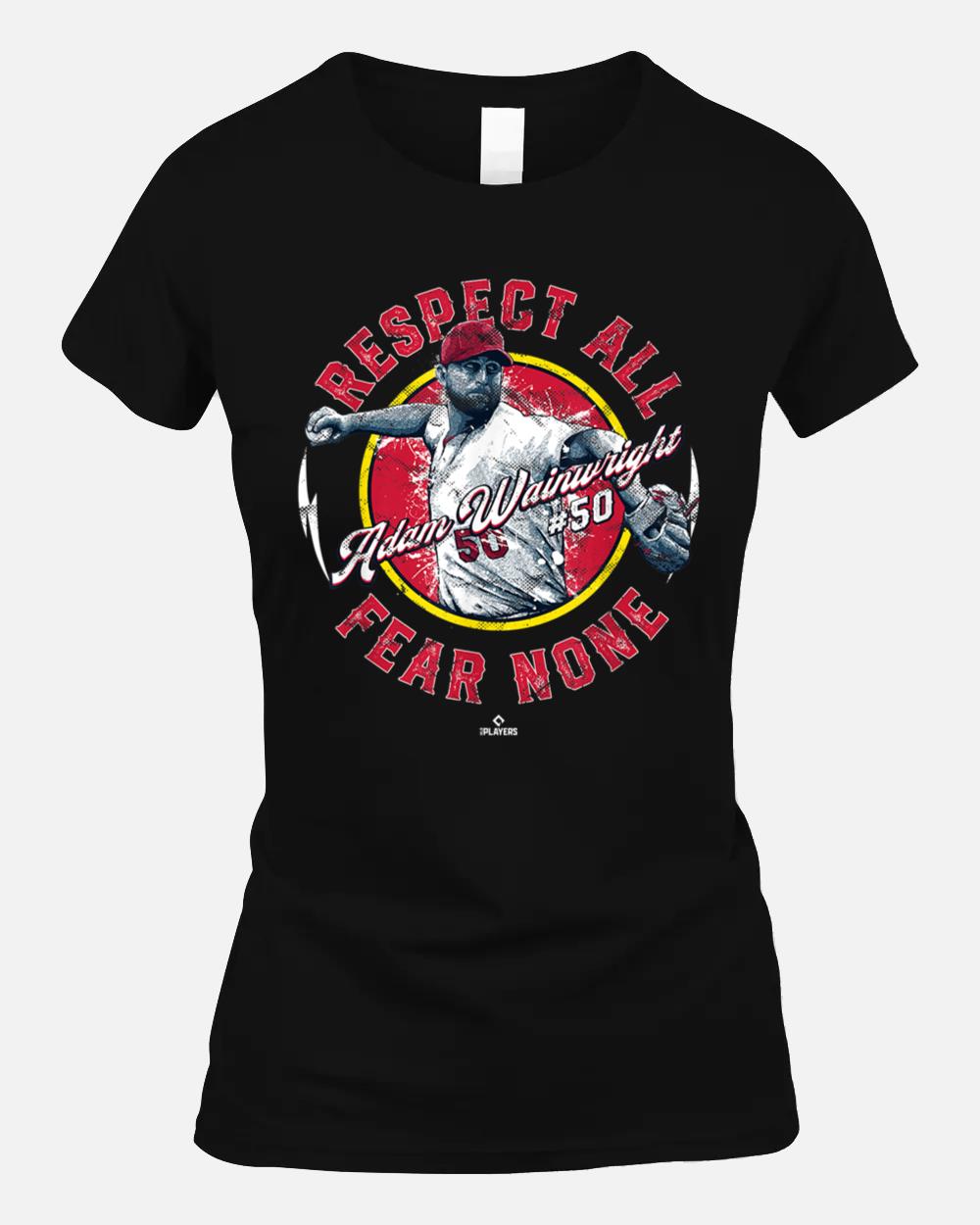 Respect All Fear None Adam Wainwright St Louis MLBPA Unisex T-Shirt