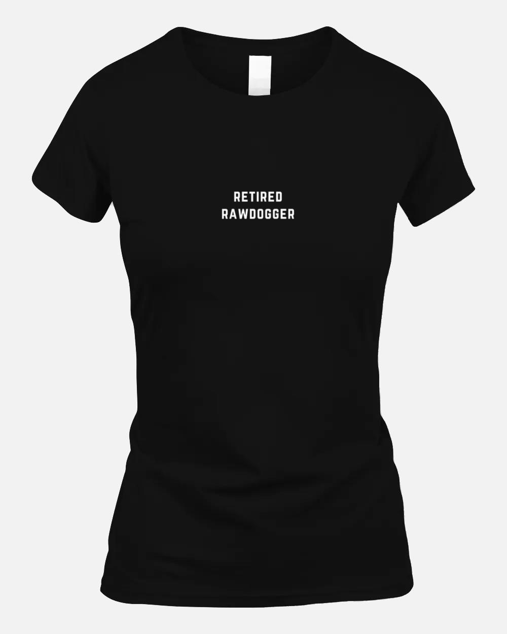 Retired Rawdogger_1 Unisex T-Shirt