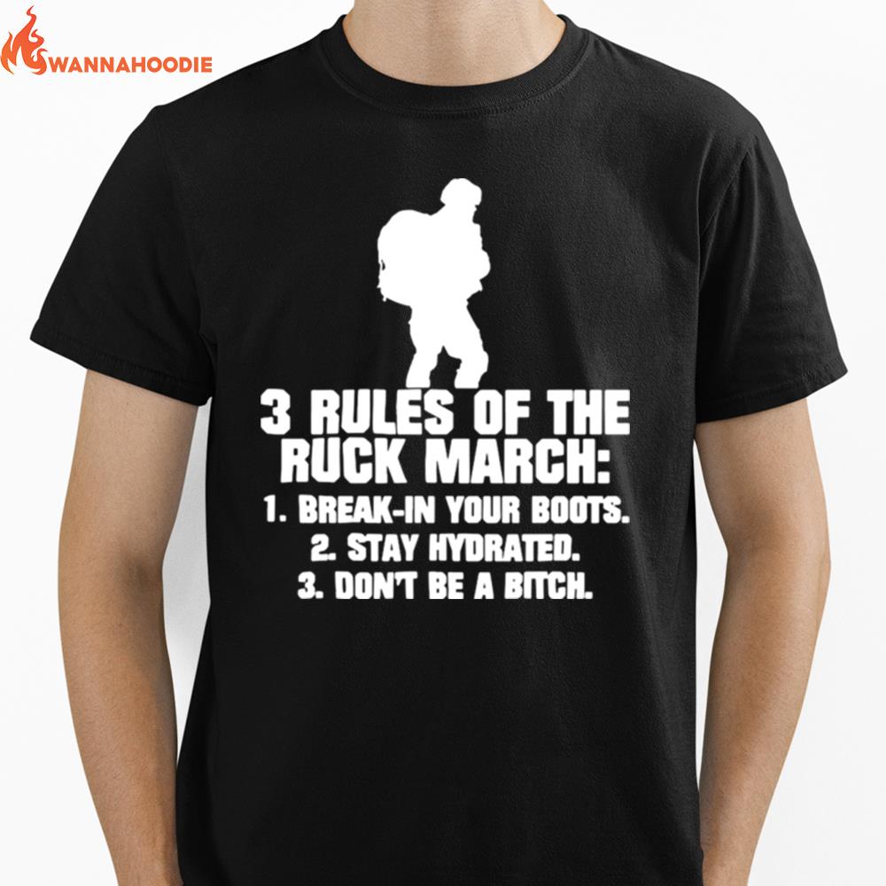 3 Rules Of The Ruck March Break In Your Boots Stay Hydrated Dont Be A Bitch Unisex T-Shirt for Men Women