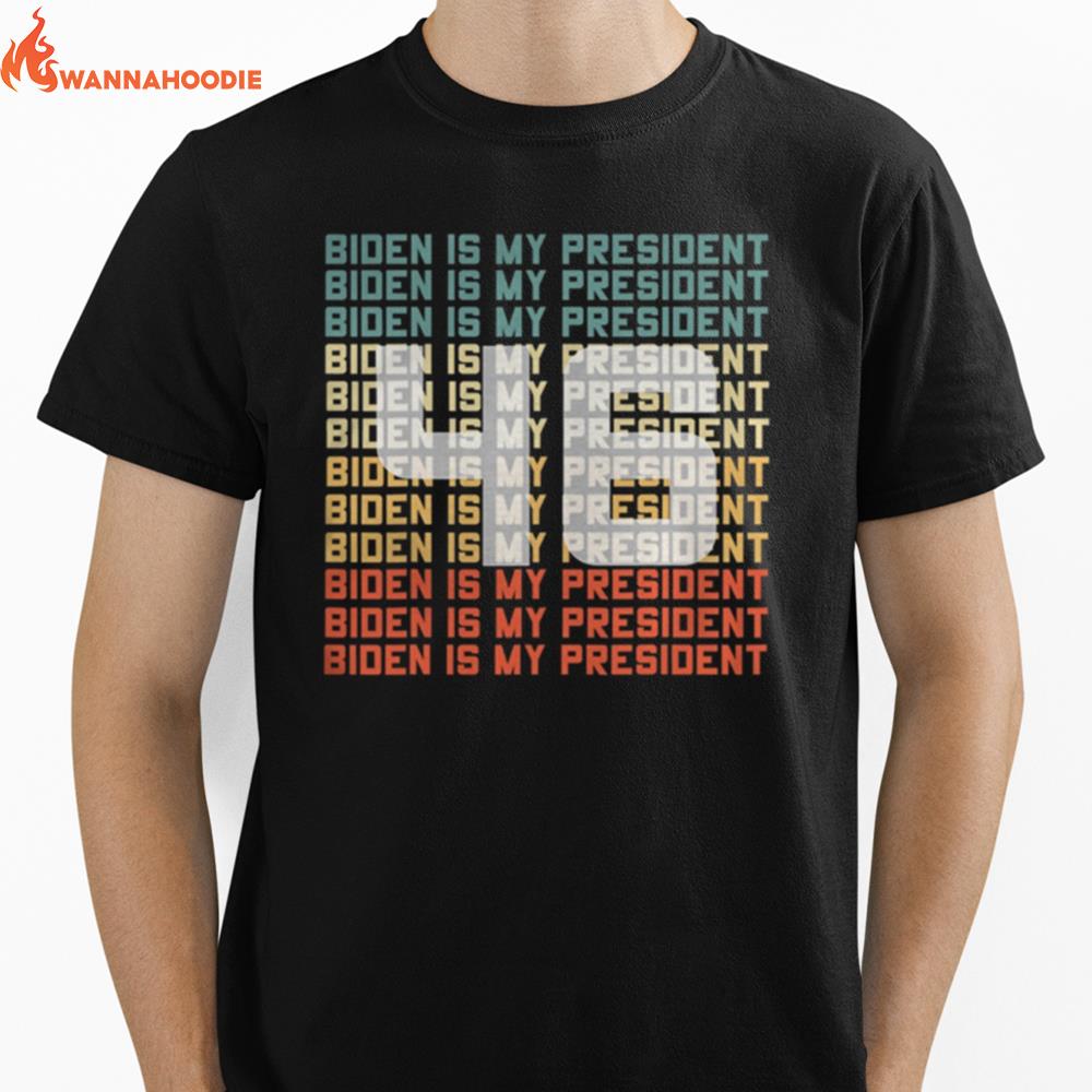 46 Biden Is My President Vintage Unisex T-Shirt for Men Women