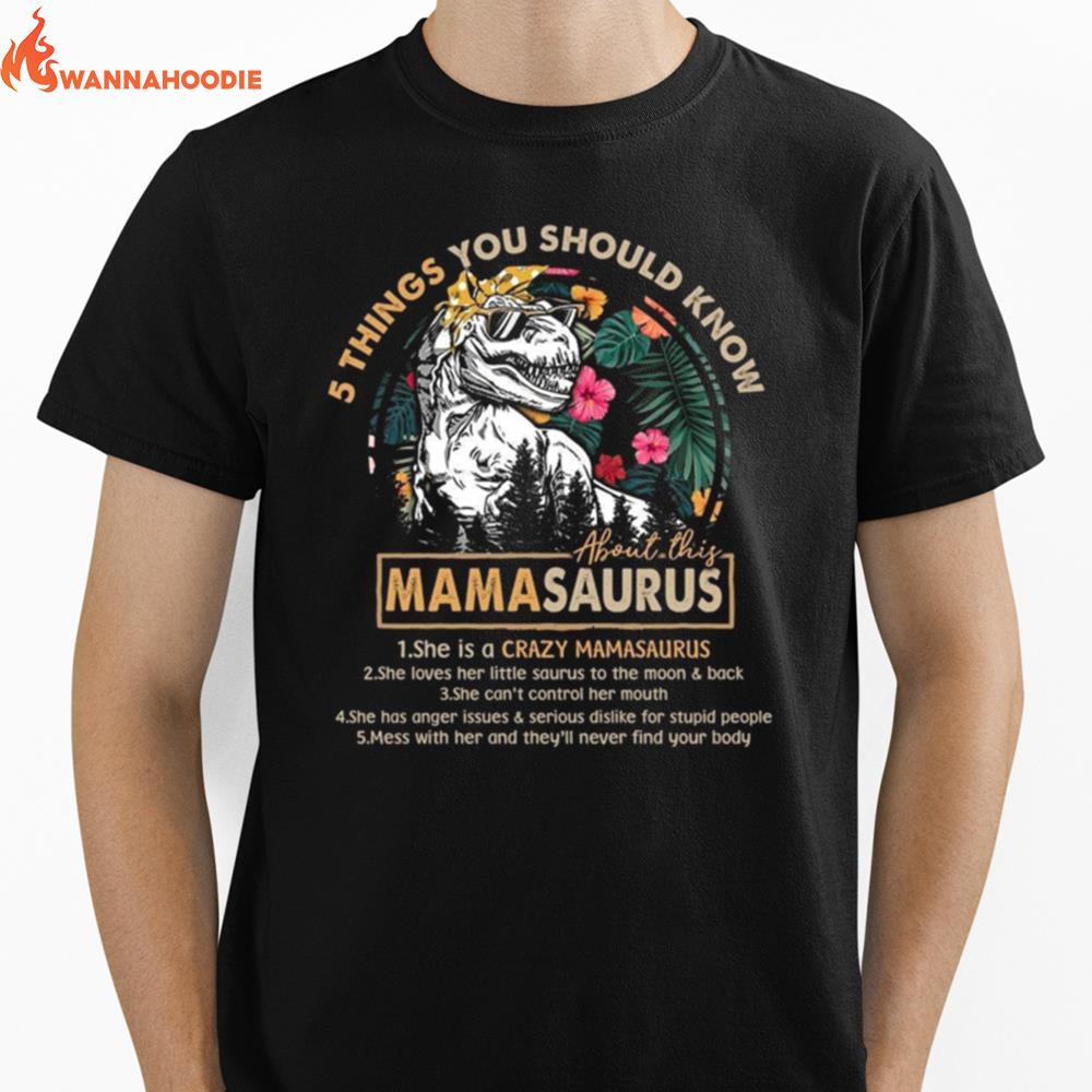 5 Things You Should Know Mamasaurus Unisex T-Shirt for Men Women