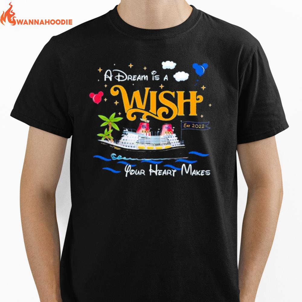 A Dream Is A Wish Your Heart Makes Disney Wish Unisex T-Shirt for Men Women