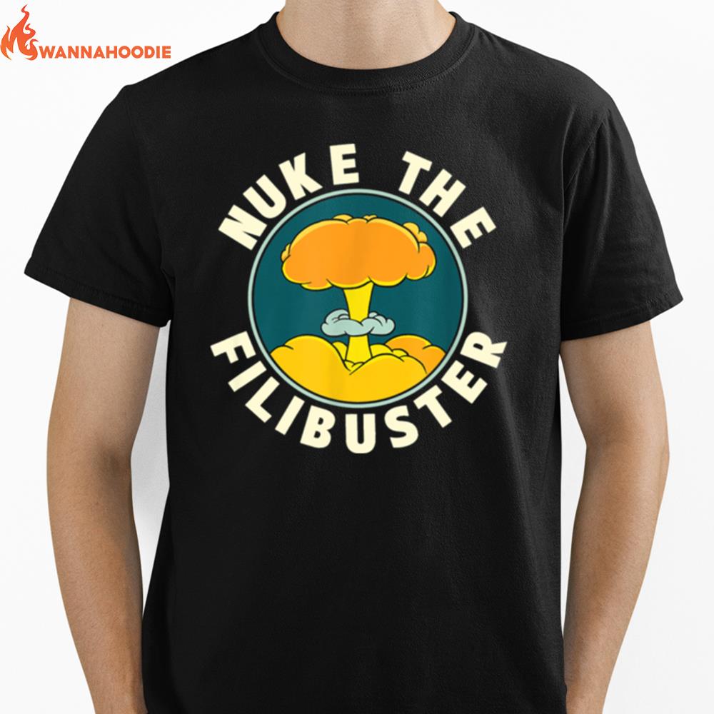 Abolish The Filibuster Nuke The Filibuster Unisex T-Shirt for Men Women