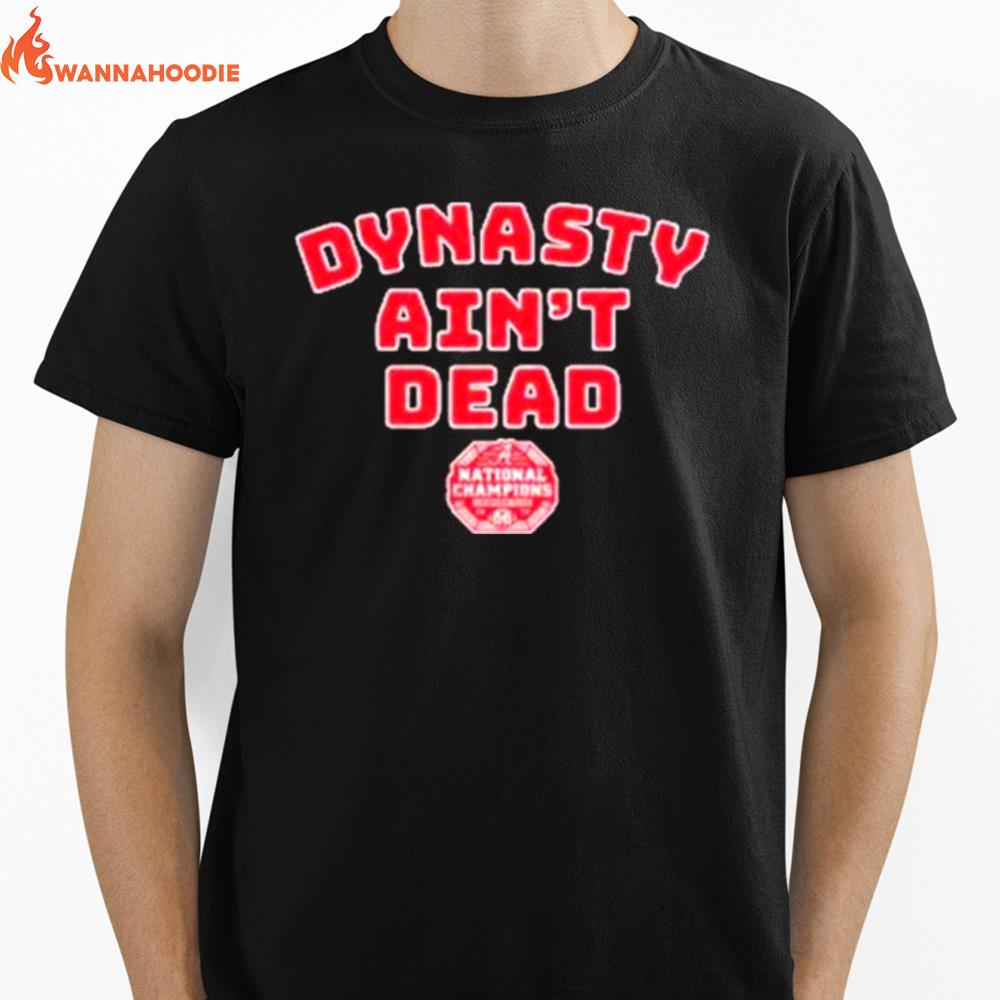 Alabama Football Dynasty Aint Dead Unisex T-Shirt for Men Women