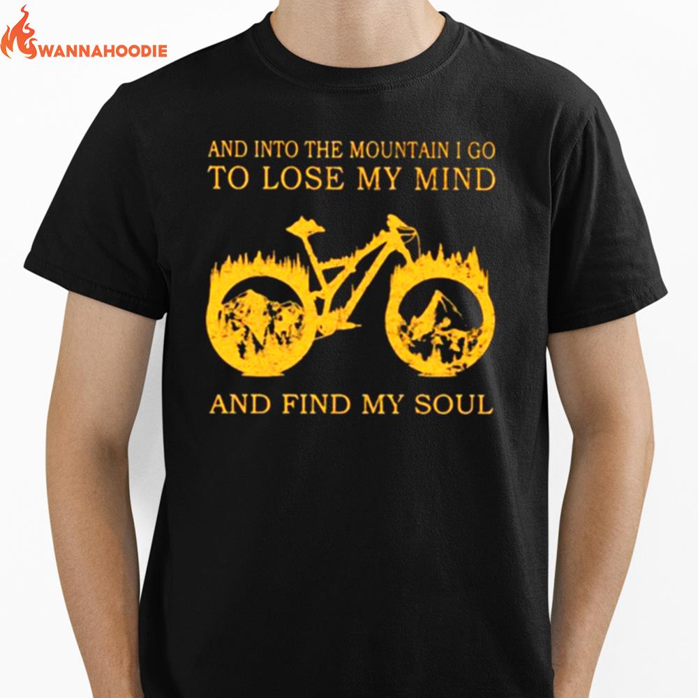 And Into The Mountain I Go To Lose My Mind And Find My Soul Biker Unisex T-Shirt for Men Women