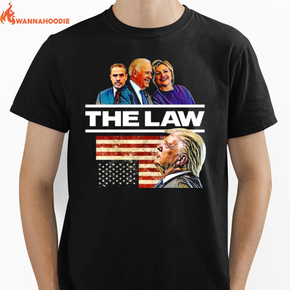 Anti Biden Hunter Hillary Above The Law Unisex T-Shirt for Men Women