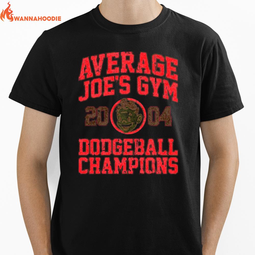 Average Joe'S Gym 2004 Dodgeball Champion Varian Unisex T-Shirt for Men Women