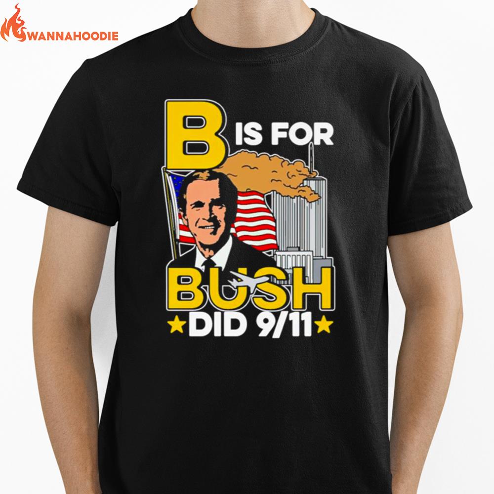 B Is For Bush Unisex T-Shirt for Men Women