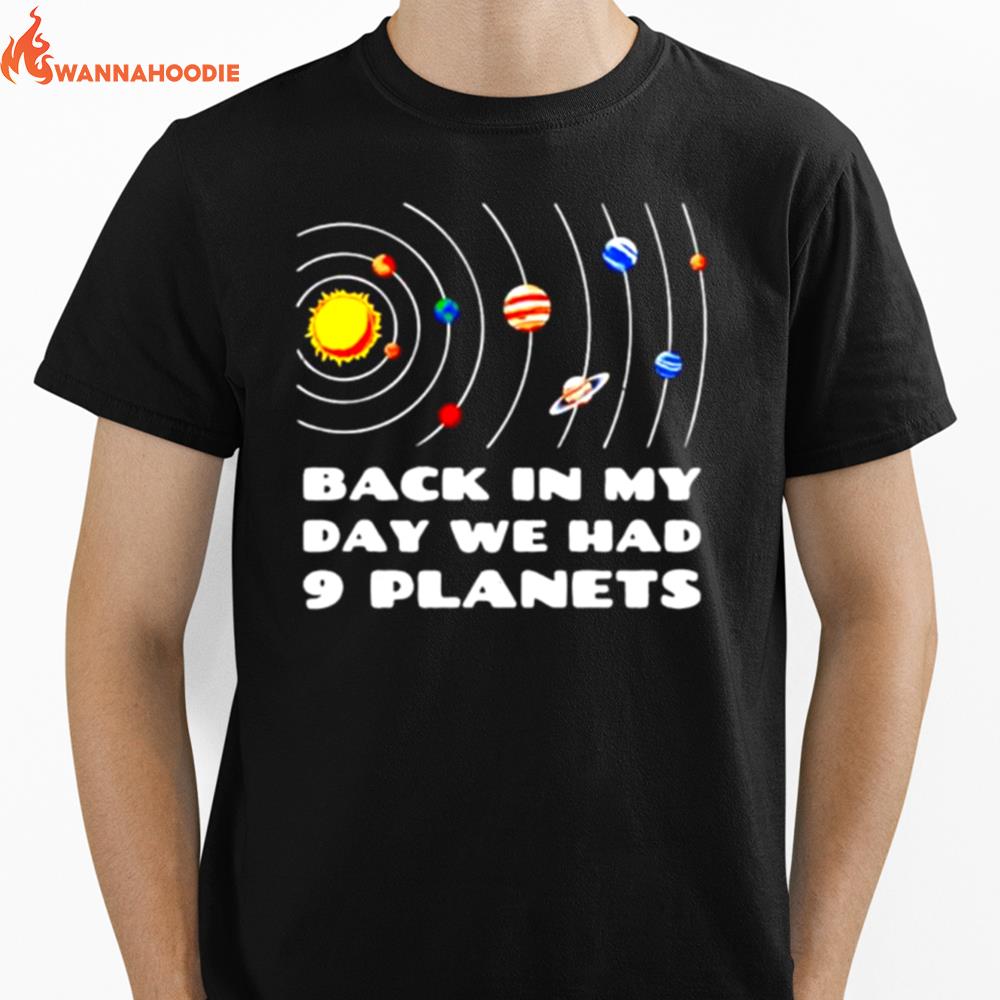 Back In My Day We Had 9 Planets Unisex T-Shirt for Men Women