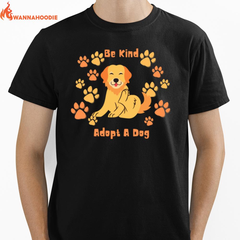 Be Kind Adopt A Dog Animal Rescue Unisex T-Shirt for Men Women