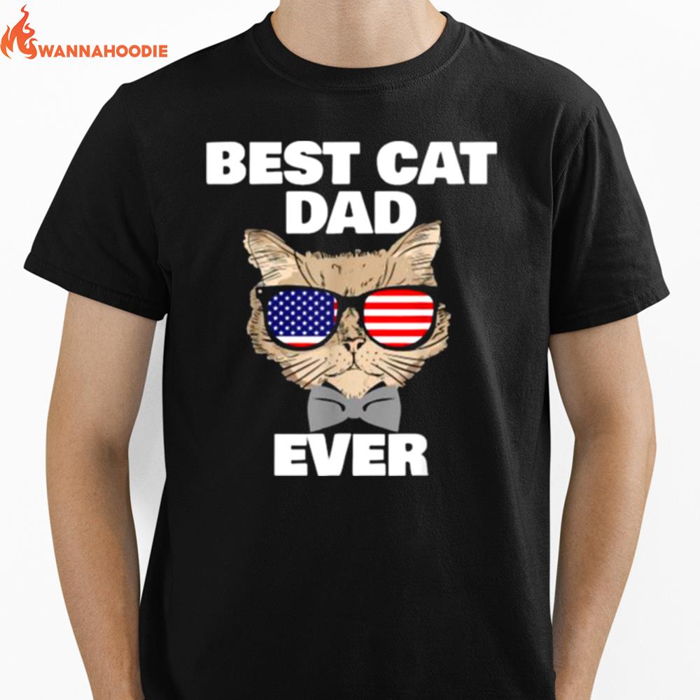 Best Cat Dad Fathers Day Men Daddy Papa Cat With Sunglasses Unisex T-Shirt for Men Women