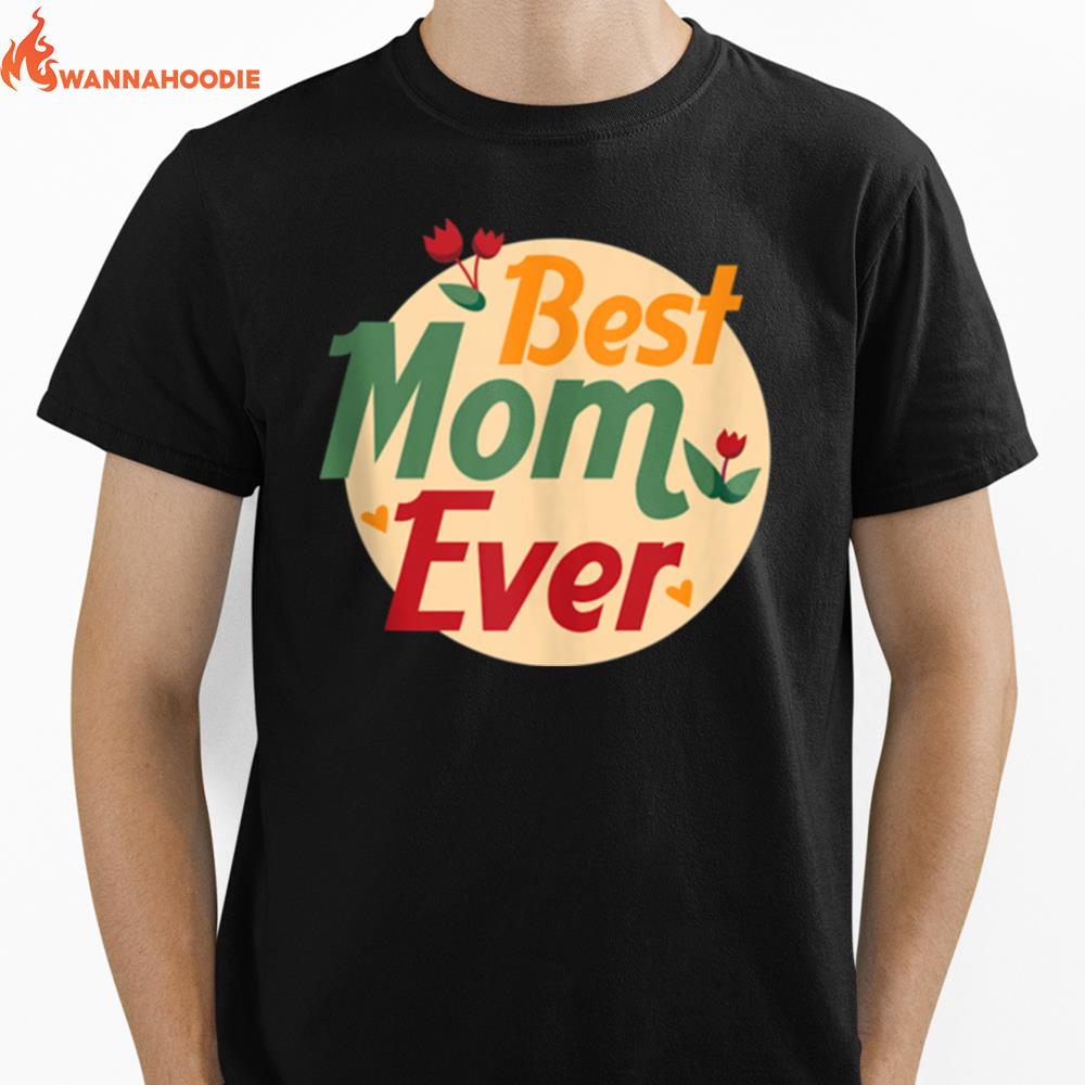 Best Mom Ever Unisex T-Shirt for Men Women