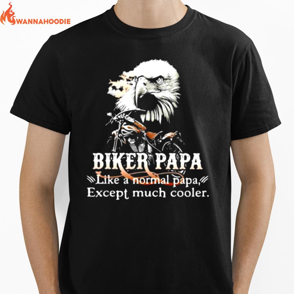 Biker Papa Like A Normal Papa Except Much Cooler Owl Unisex T-Shirt for Men Women