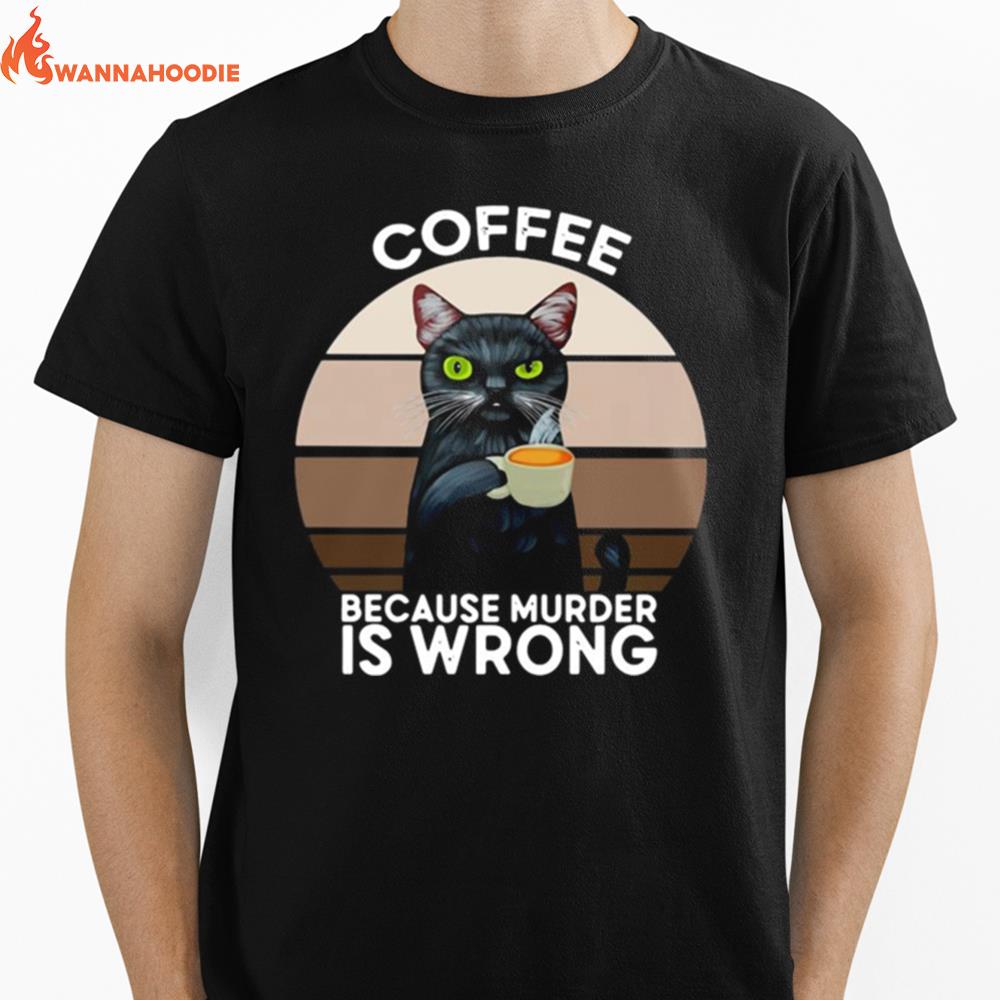 Black Cat Coffee Because Murder Is Wrong Vintage Unisex T-Shirt for Men Women