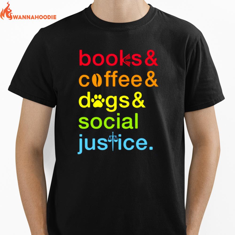 Books And Coffee Dogs And Social Justice Unisex T-Shirt for Men Women