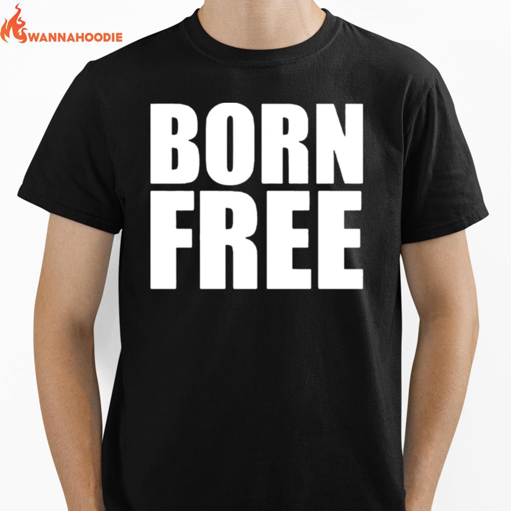 Born Free Unisex T-Shirt for Men Women