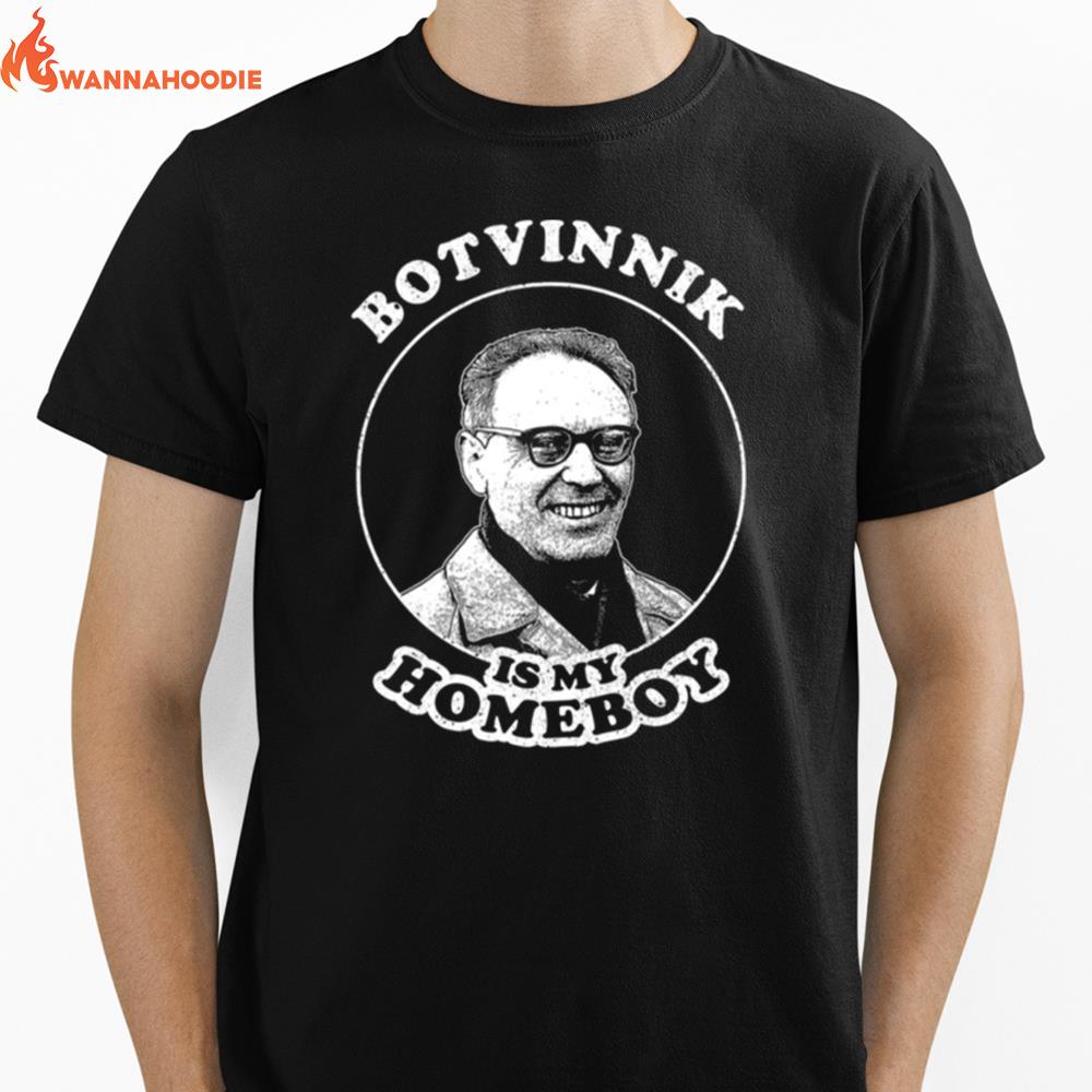 Botvinnik Is My Homeboy Funny Chess Memes For Fans Of Mikhail Botvinnik Unisex T-Shirt for Men Women