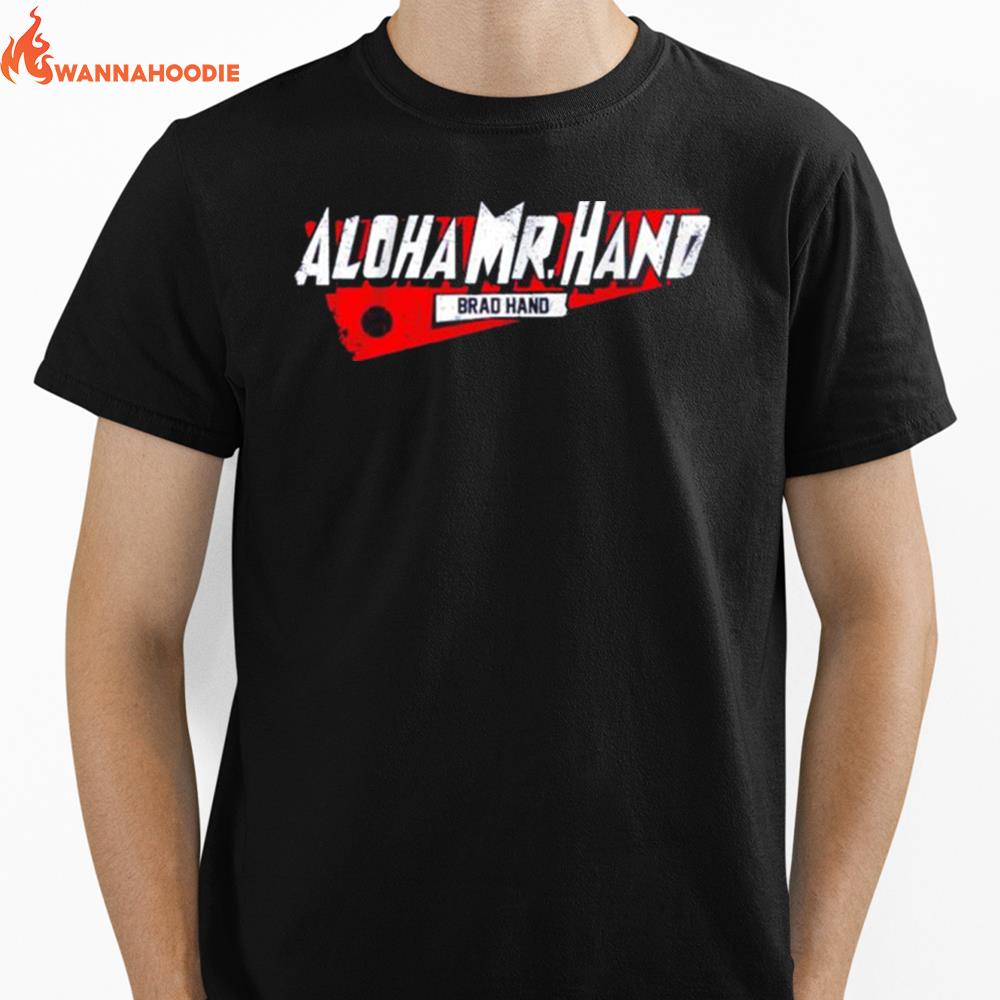 Brad Hand Aloha Mr. Hand Unisex T-Shirt for Men Women