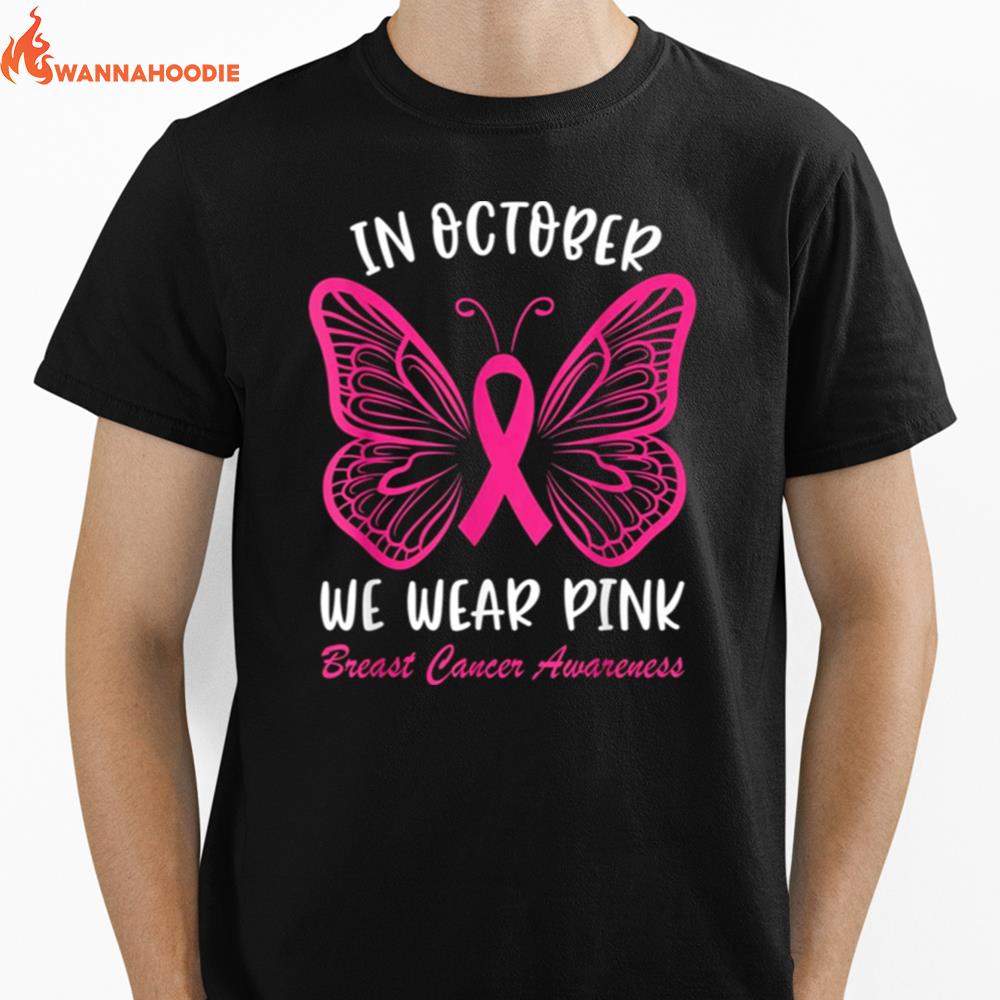 Butterfly Breast Cancer Awareness In October We Wear Pink Unisex T-Shirt for Men Women