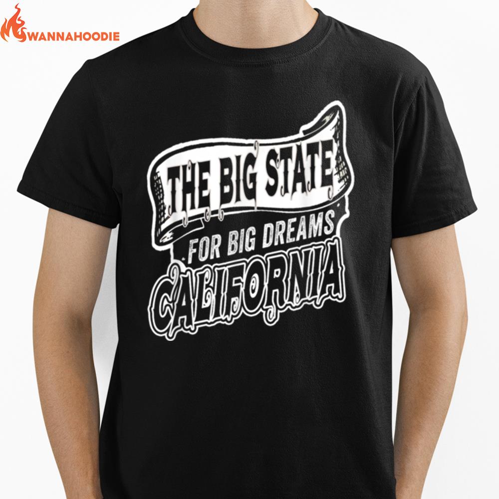 California The Big State For Big Dreams Californian Unisex T-Shirt for Men Women