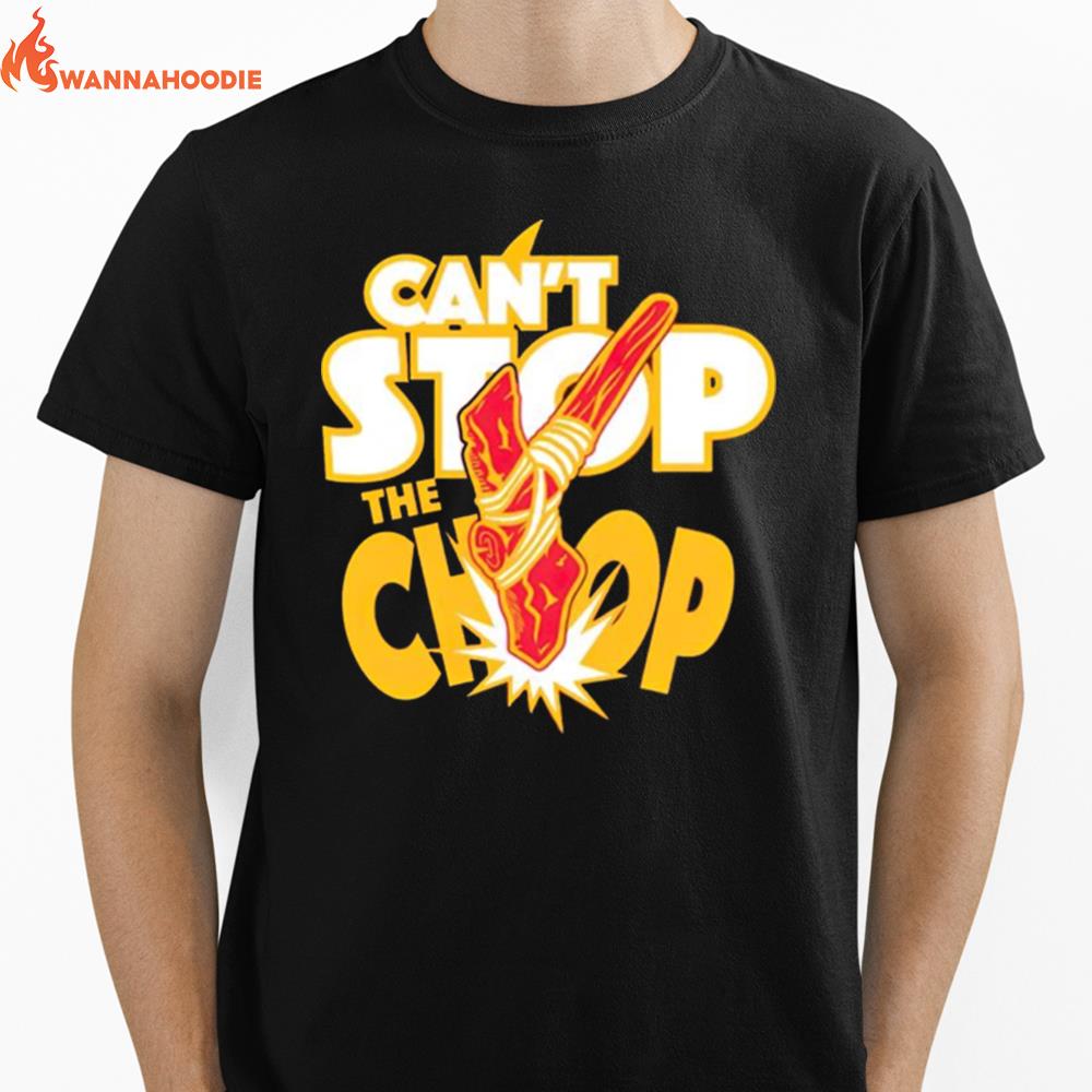 Can'T Stop The Chop Kansas City Chiefs Unisex T-Shirt for Men Women