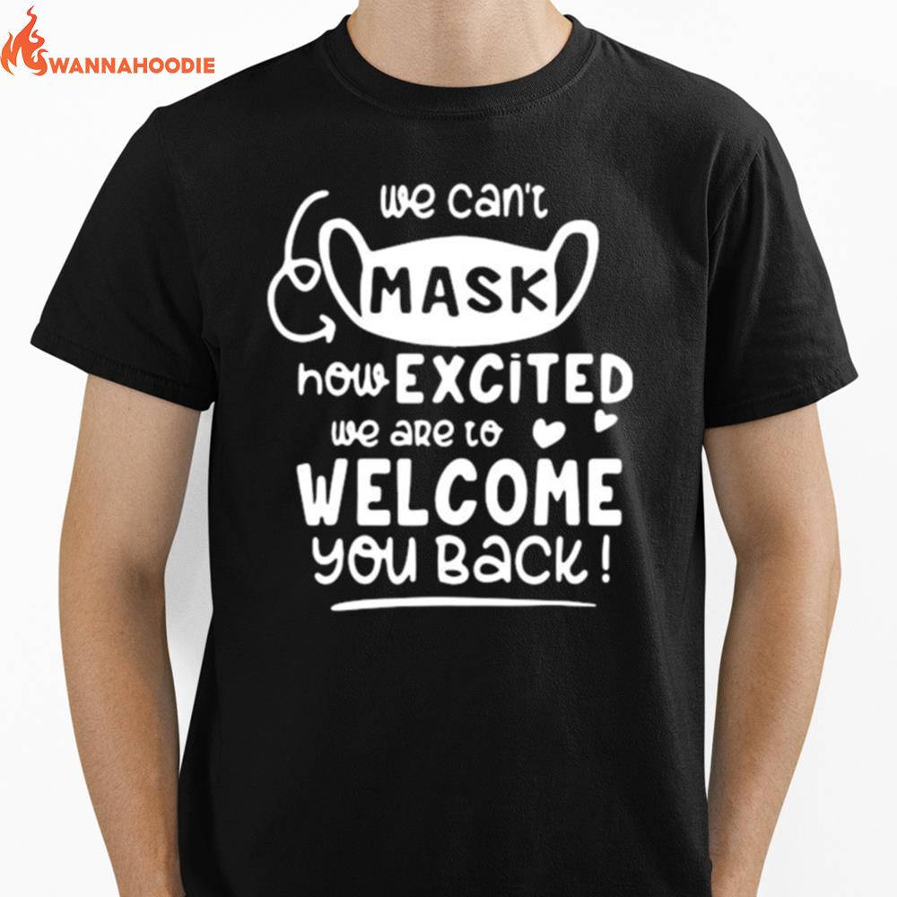 Cant Mask Excited Back To School Teacher 1St Day Of School Unisex T-Shirt for Men Women