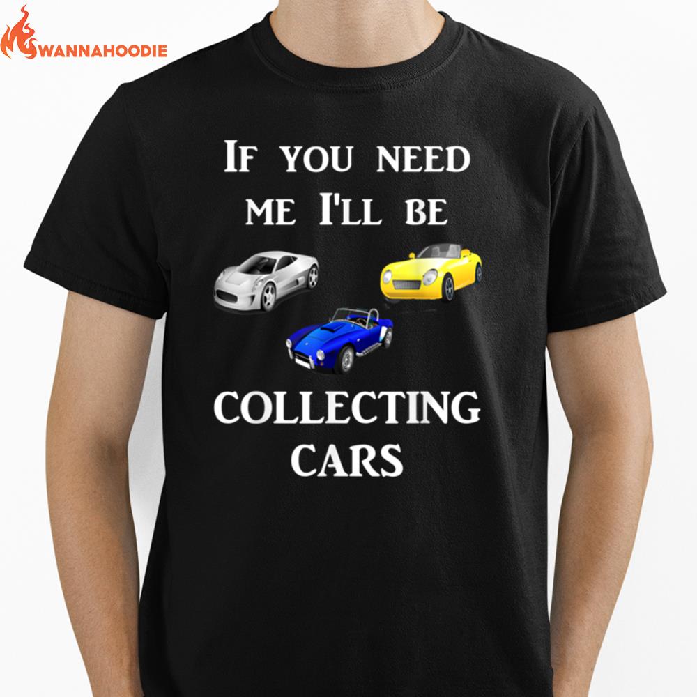 Car Collector Gifts, Car Collection, Gift For Car Guys Unisex T-Shirt for Men Women