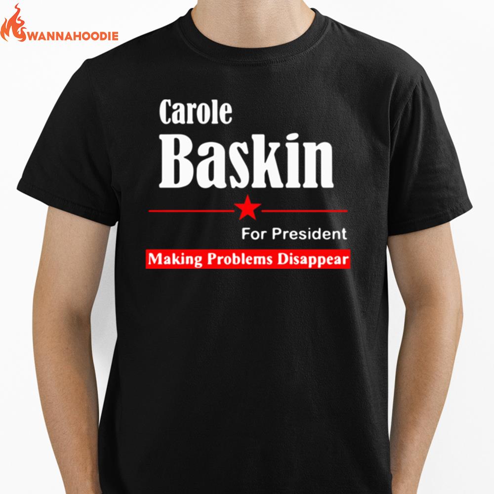 Carole Baskin For President Election Sign Tiger King Unisex T-Shirt for Men Women