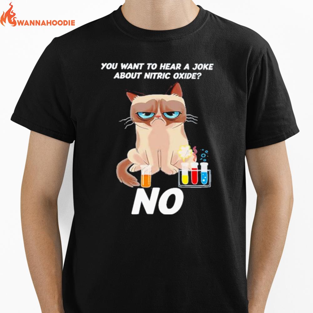 Cat Science You Want To Hear A Joke About Nitric Oxide Unisex T-Shirt for Men Women