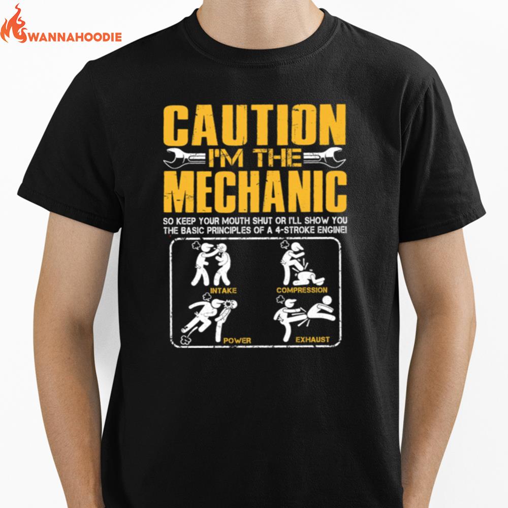 Caution Im The Mechanic So Keep Your Mouth Shut Or Ill Show You Unisex T-Shirt for Men Women