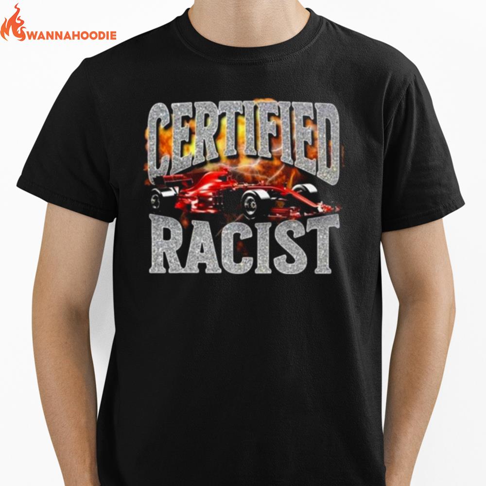 Certified Racist Ladies Boyfriend Unisex T-Shirt for Men Women