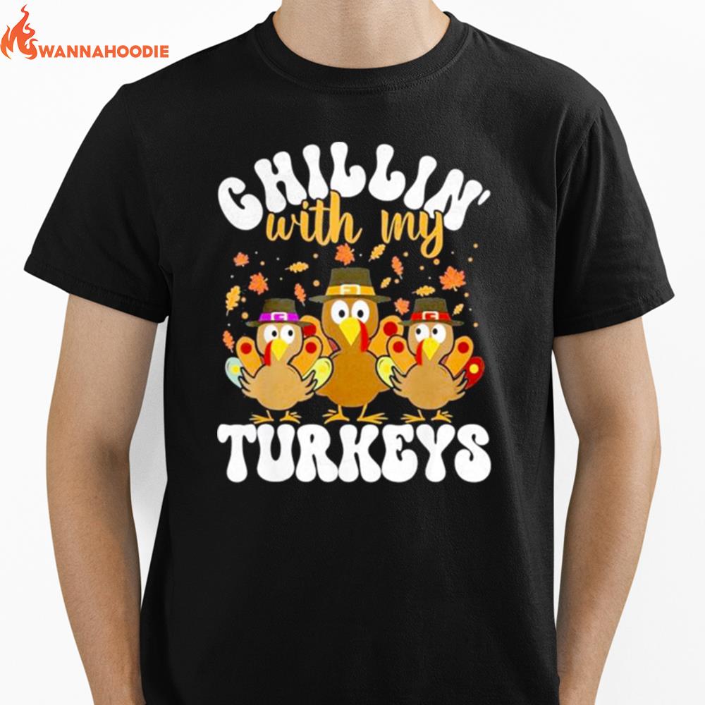 Chillin With My Turkeys Matching Family Thanksgiving Turkey Gif Unisex T-Shirt for Men Women