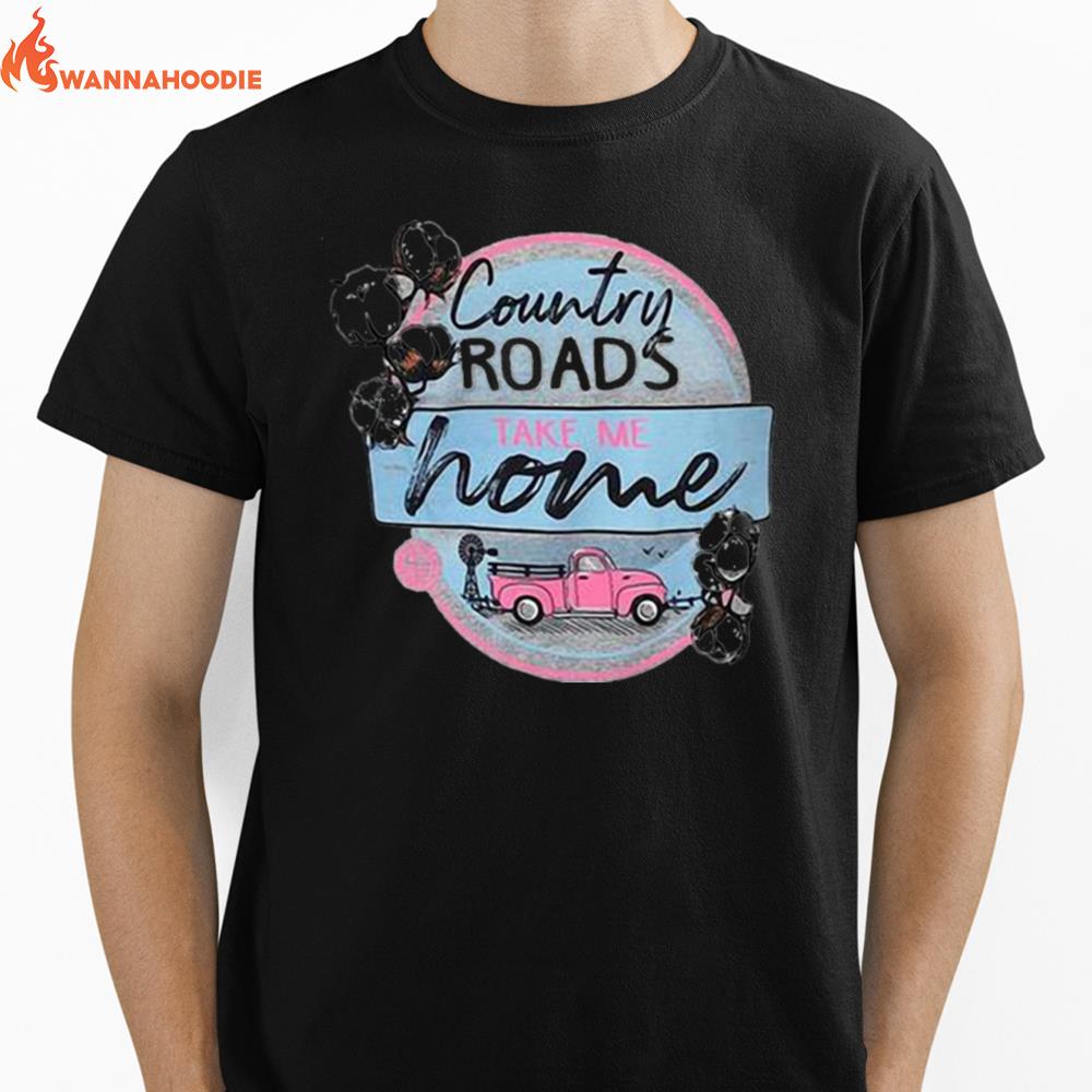 Country Roads Take Me Home Unisex T-Shirt for Men Women