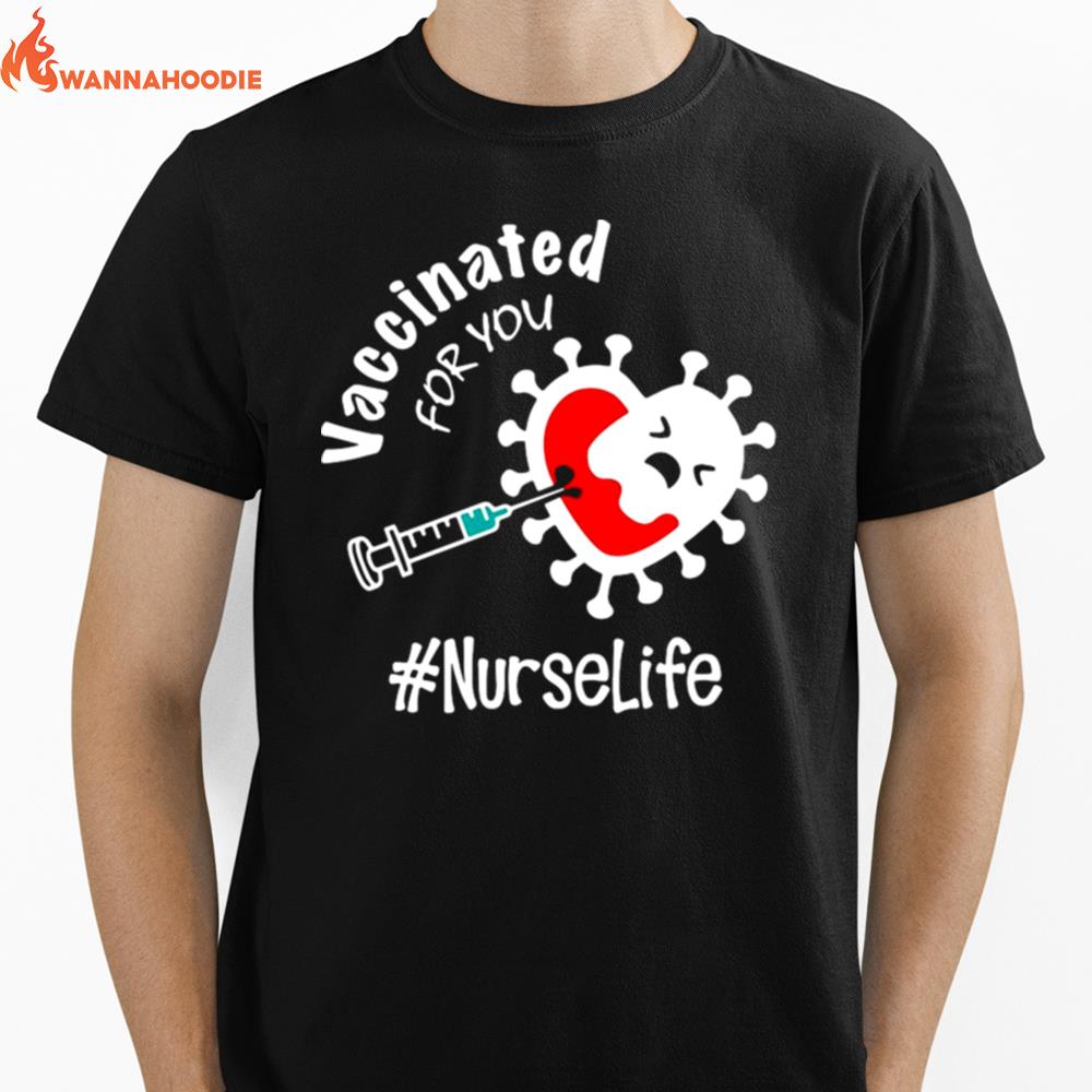 Covid 19 Vaccinated For You Nurse Life Unisex T-Shirt for Men Women