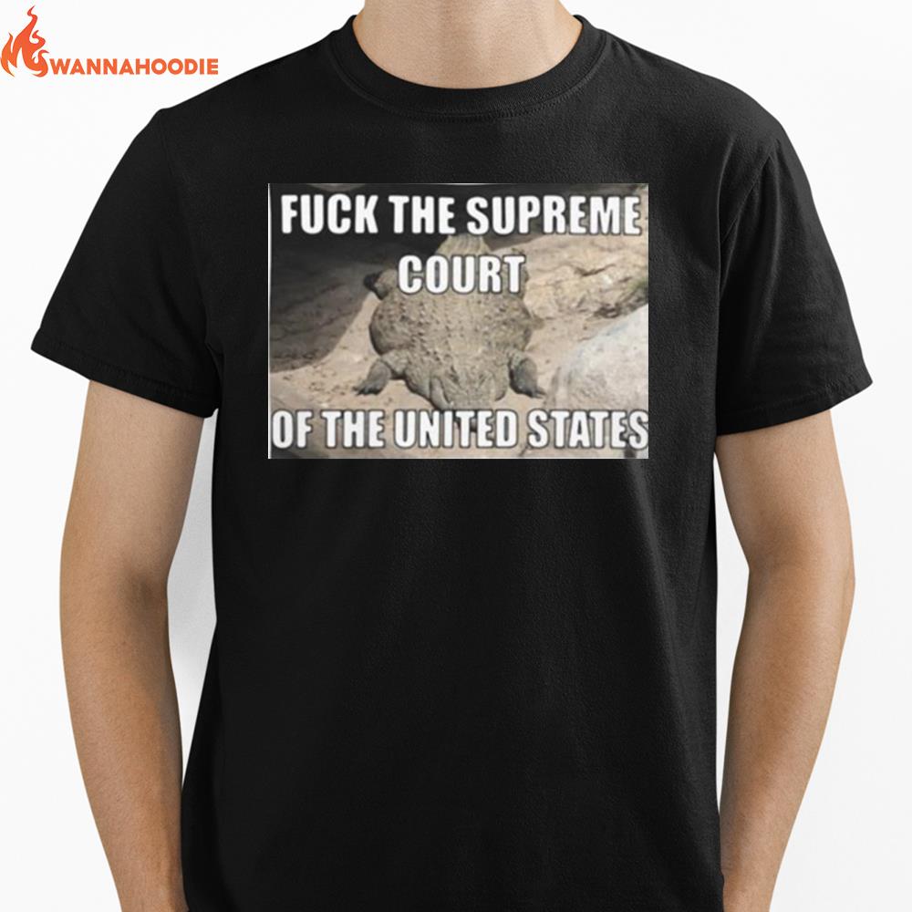 Crocodile Fuck The Supreme Court Of The United States Unisex T-Shirt for Men Women