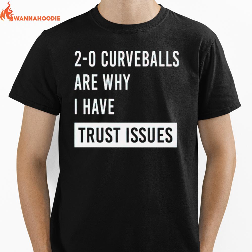 Curveballs Are Why I Have Trust Issues Unisex T-Shirt for Men Women