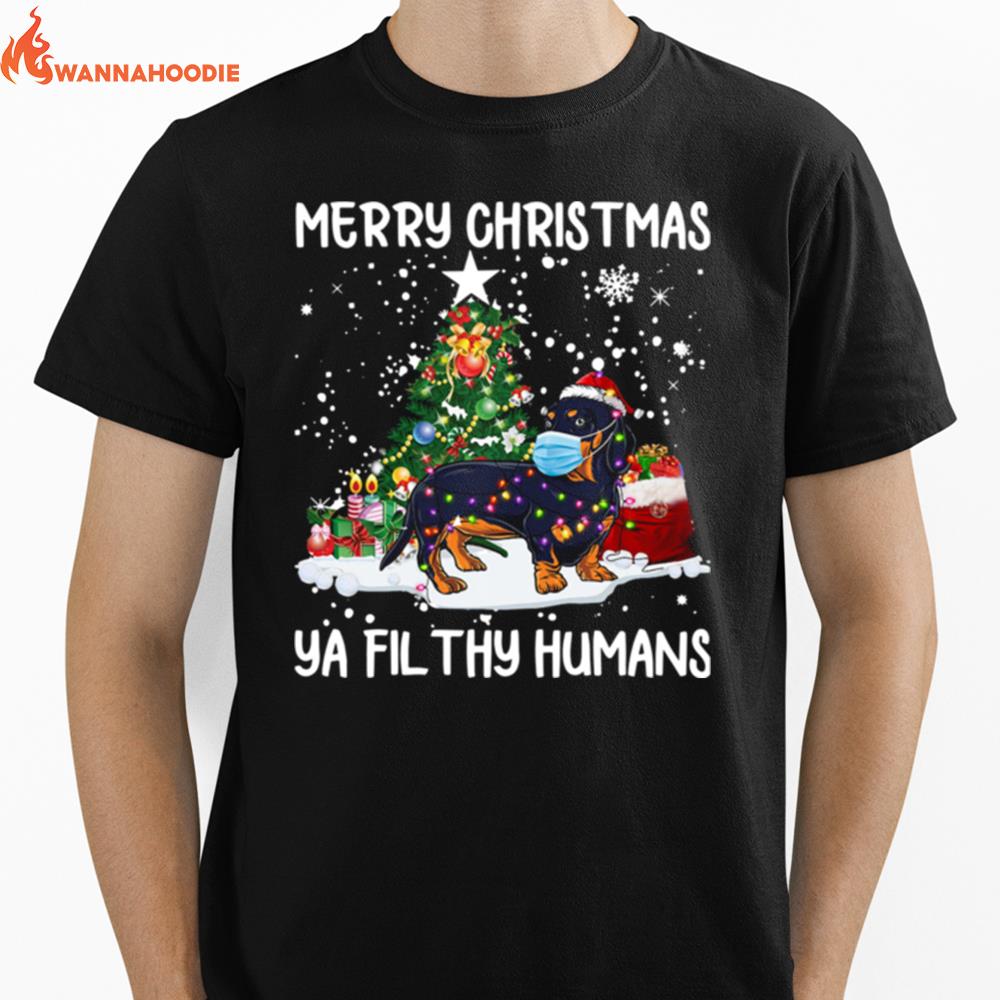 Dachshund Face Mask Merry Christmas Ya Filthy Humans Unisex T-Shirt for Men Women