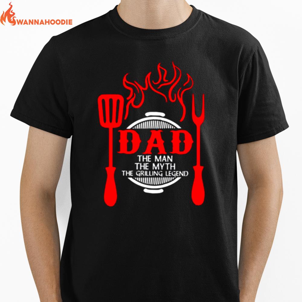 Dad The Me The Myth The Grilling Legend Unisex T-Shirt for Men Women